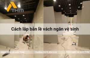 Hướng dẫn cách lắp bản lề vách ngăn vệ sinh chuẩn xác 100%